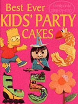 Paperback Family Circle Step-by-step: Best Ever Kids Party Cakes (Family Circle Step-by-step Guides) Book