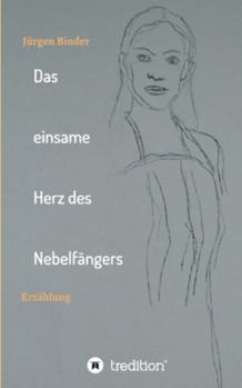 Paperback Das einsame Herz des Nebelfängers: Erzählung [German] Book
