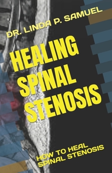 Paperback Healing Spinal Stenosis: How to Heal Spinal Stenosis Book