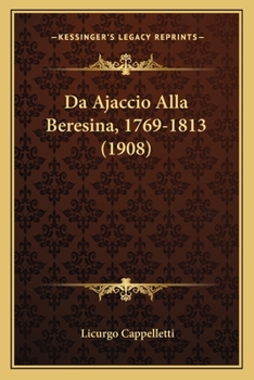 Paperback Da Ajaccio Alla Beresina, 1769-1813 (1908) [Italian] Book