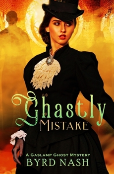Paperback Ghastly Mistake: A Gaslamp Ghost Mystery Book