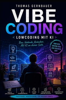 Paperback Vibecoding: Lowcoding mit KI: Dein Weg von der ersten Idee zur eigenen App (German Edition) [German] Book