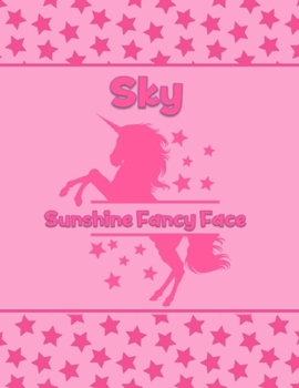 Paperback Sky Sunshine Fancy Face: Personalized Draw & Write Book with Her Unicorn Name - Word/Vocabulary List Included for Story Writing Book