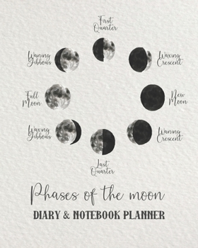 Paperback Phases of the moon Diary & notebook planner: The professional page per week, non dated, personal agenda diary with college lined, quadrille and dot gr Book