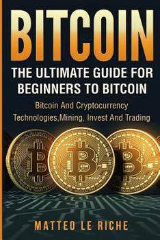 Paperback Bitcoin: The Ultimate Guide from Beginner to Expert: Bitcoin and Cryptocurrency Book