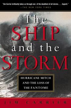 Paperback The Ship and the Storm: Hurricane Mitch and the Loss of the Fantome Book