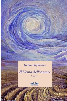 Il Vento Dell'amore: Saggio