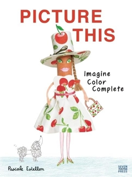 Paperback Picture This: Imagine, Color, Complete Book