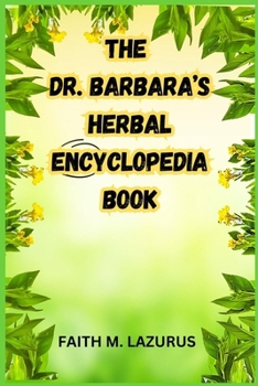 THE DR. BARBARA’S HERBAL ENCYCLOPEDIA BOOK