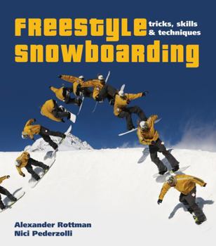 Paperback Freestyle Snowboarding: Tricks, Skills and Techniques Book