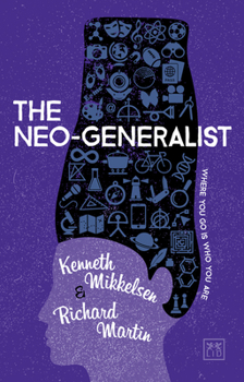 Paperback The Neo-Generalist: Where You Go Is Who You Are Book