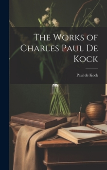 Hardcover The Works of Charles Paul de Kock Book