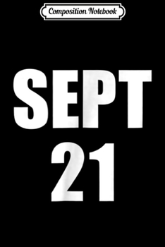 Composition Notebook: Sept 21 September 21st Date  Journal/Notebook Blank Lined Ruled 6x9 100 Pages