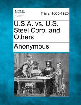 Paperback U. S. A. vs. U. S. Steel Corp. and Others Book