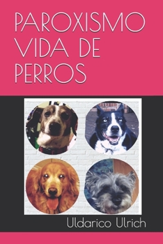 Paperback Paroxismo Vida de Perros [Spanish] Book