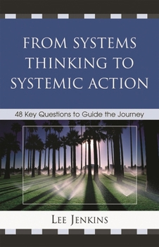 Paperback From Systems Thinking to Systematic Action: 48 Key Questions to Guide the Journey Book