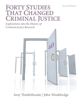 Paperback Forty Studies that Changed Criminal Justice: Explorations into the History of Criminal Justice Research Book