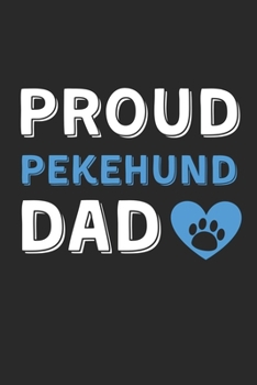 Paperback Proud Pekehund Dad: Lined Journal, 120 Pages, 6 x 9, Pekehund Dog Dad Gift Idea, Black Matte Finish (Proud Pekehund Dad Journal) Book