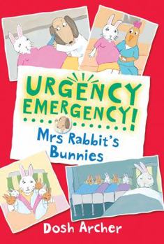 Mrs Rabbit's Bunnies - Book  of the Urgency Emergency
