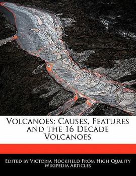 Paperback Volcanoes: Causes, Features and the 16 Decade Volcanoes Book