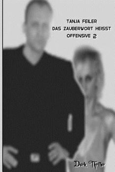 Paperback Das Zauberwort Heisst Offensive 2: Dark Thriller [German] Book
