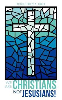Paperback We Are Christians Not Jesusians! Book