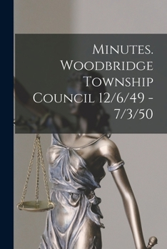Paperback Minutes. Woodbridge Township Council 12/6/49 - 7/3/50 Book