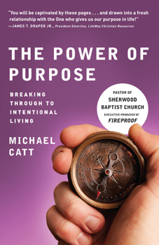 Paperback The Power of Purpose: Breaking Through to Intentional Living Book