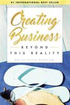 Paperback Creating Business Beyond This Reality Book