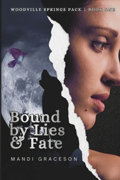 Paperback Bound by Lies & Fate: Book one of the Woodville Springs Pack Book