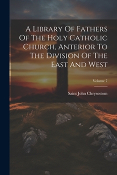 Paperback A Library Of Fathers Of The Holy Catholic Church, Anterior To The Division Of The East And West; Volume 7 Book