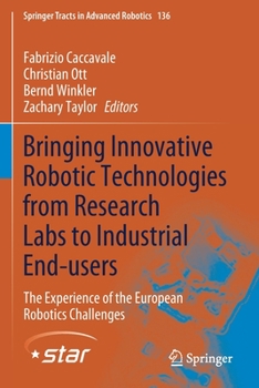 Paperback Bringing Innovative Robotic Technologies from Research Labs to Industrial End-Users: The Experience of the European Robotics Challenges Book
