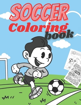 Paperback Soccer Coloring Book: Soccer Players Coloring Book Coloring Pages for Girls and Boys (Toddlers Preschoolers & Kindergarten) with Cute Simple Book