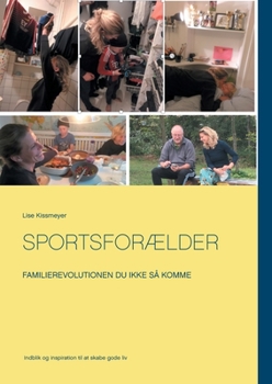 Paperback Sportsforælder: Familierevolutionen du ikke så komme [Danish] Book