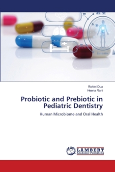 Probiotic and Prebiotic in Pediatric Dentistry