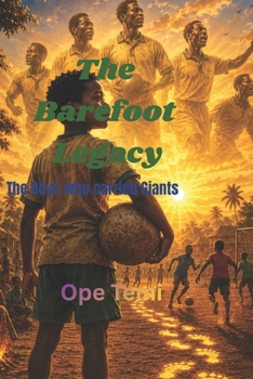 Paperback The Barefoot Legacy: The boys who carried Giants Book