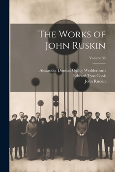 Paperback The Works of John Ruskin; Volume 33 Book
