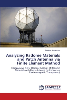 Paperback Analyzing Radome Materials and Patch Antenna via Finite Element Method Book