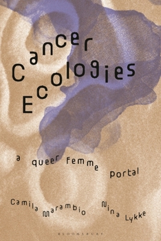 Cancer Ecologies : A Queer Femme Portal
