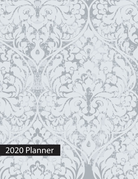 2020 Planner: Feminine Grey Damask 7.44 X 9.69 Organizer January to December One Full Year of Task Management