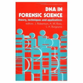 DNA In Forensic Science: Theory, Techniques and Applications