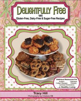 Hardcover Delightfully Free - 141 Gluten-free, Dairy-free & Sugar-free Recipes Book