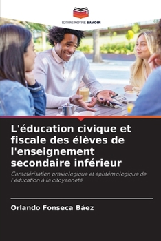 Paperback L'éducation civique et fiscale des élèves de l'enseignement secondaire inférieur [French] Book