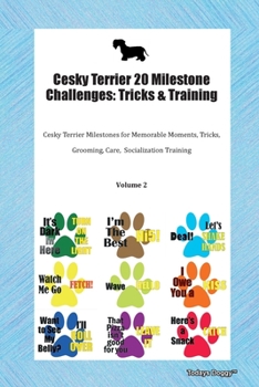 Paperback Cesky Terrier 20 Milestone Challenges: Tricks & Training Cesky Terrier Milestones for Memorable Moments, Tricks, Grooming, Care, Socialization Trainin Book