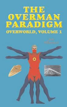 Paperback The Overman Paradigm: Overworld, Volume 1 Book