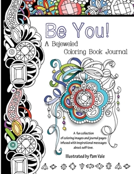 Paperback Be You! A Bejeweled Coloring Book Journal Book