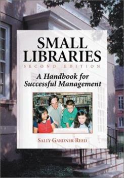 Paperback Small Libraries: A Handbook for Successful Management Book