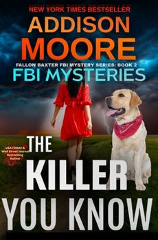 The Killer You Know (Fallon Baxter FBI Mystery Series)