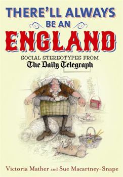 Hardcover There'll Always Be an England: Social Stereotypes from the Telegraph Book