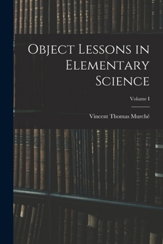 Paperback Object Lessons in Elementary Science; Volume I Book